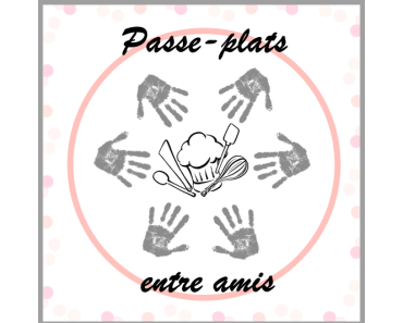 Passe-plats entre amis – Récapitulatif des recettes