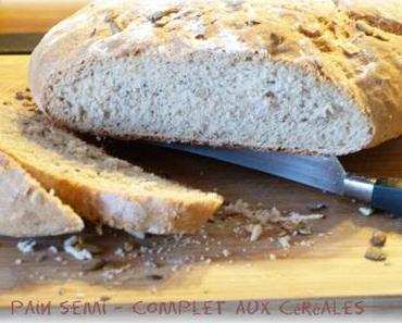 ღ " Miam " Pain semi-complet aux céréales