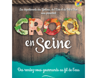 Fête Nationale de la Gastronomie : les Yvelines, le Val d’Oise et l’Eure convient les foodingues à Croq’en Seine
