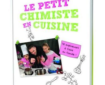C’est déjà Noël…Le livre « Le Petit Chimiste en Cuisine » à gagner
