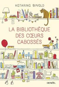 La bibliothèque des coeurs cabossés par Katarina Bivald