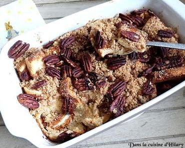 Pain perdu au four et son crumble aux noix de pécan / Pecan French toast casserole