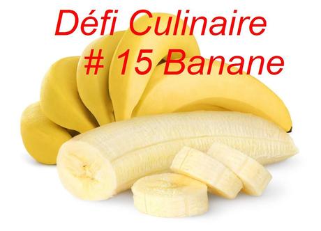 Défi Culinaire # 15 La Banane