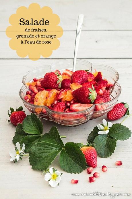 Salade de fraises, grenade et orange à l'eau de rose - ©www.cuisinedetouslesjours.com