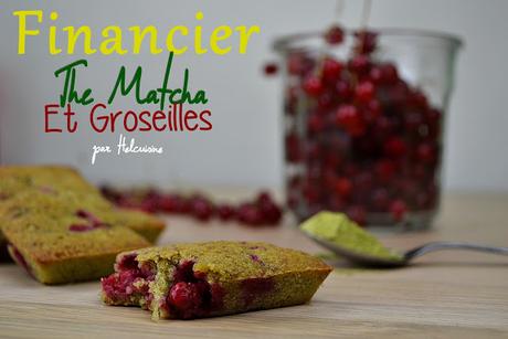 Financiers au thé matcha et groseilles