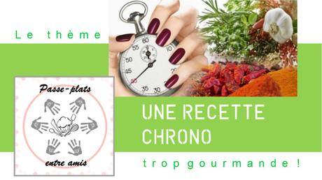 Passe-plat entre amis #10 : Une recette Chrono trop gourmande !