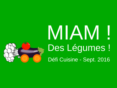 Défi Cuisine : Miam ! Des légumes !